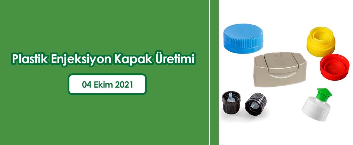 Plastik Enjeksiyon Kapak Üretimi