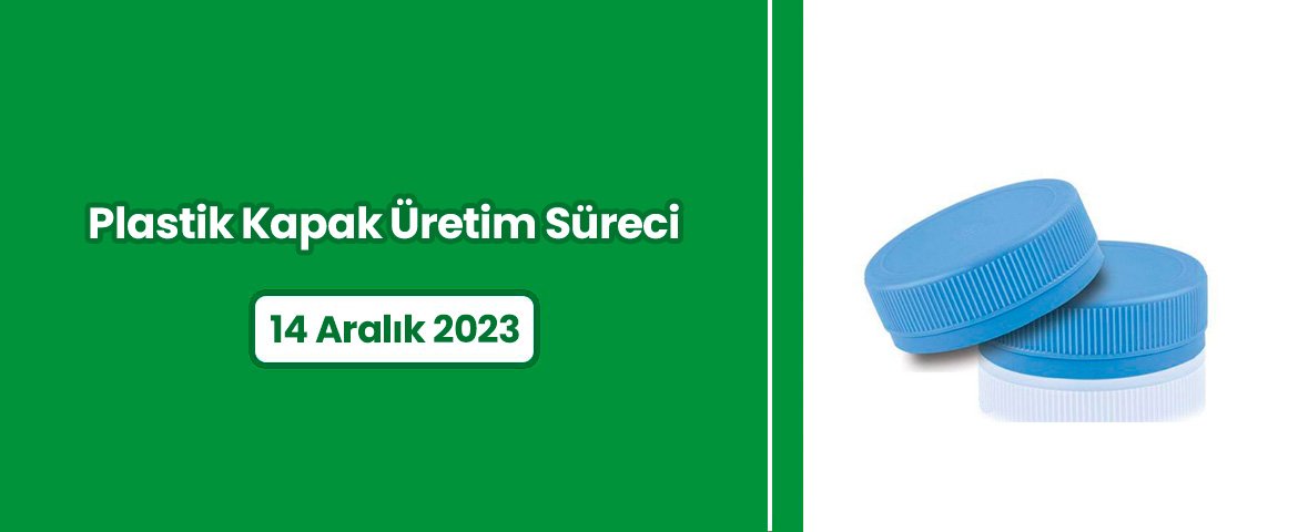 Plastik Kapak Üretim Süreci